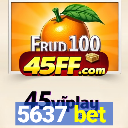 5637 bet